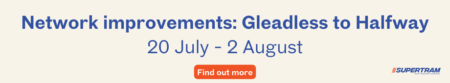 Network improvements: Gleadless to Halfway 20 July - 2 August