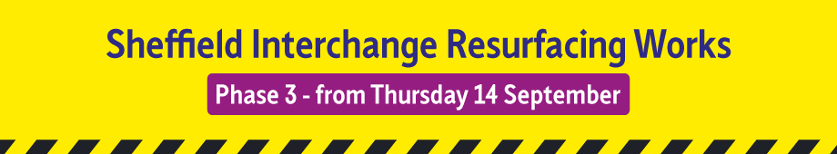 Sheffield Interchange resurfacing works from Tuesday 22 August